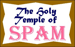 The Holy Temple of Spam